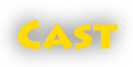 CAST