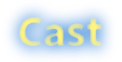 Cast